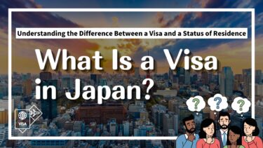 What Is a Visa in Japan?  | Understanding the Difference Between a Visa and a Status of Residence
