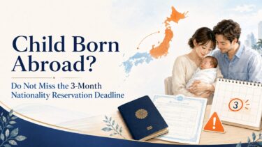 Japanese Nationality for Children Born Abroad: The 3-Month Rule